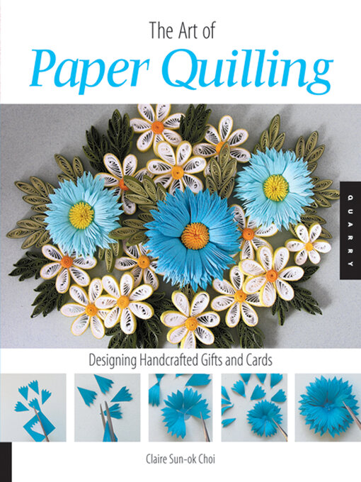 Title details for The Art of Paper Quilling by Claire Sun-ok Choi - Wait list